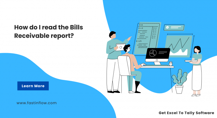 How do I read the Bills Receivable report?