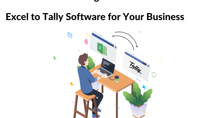 The Benefits of Using Excel to Tally Software for Your Business