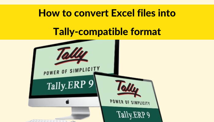 How to convert Excel files into Tally-compatible format