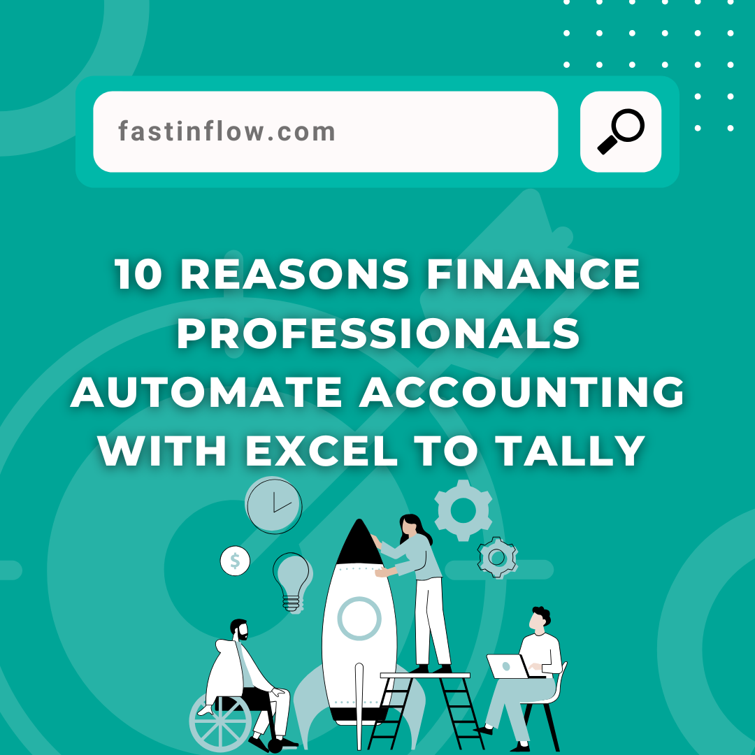 10 Reasons Finance Professionals Automate Accounting with Excel to Tally