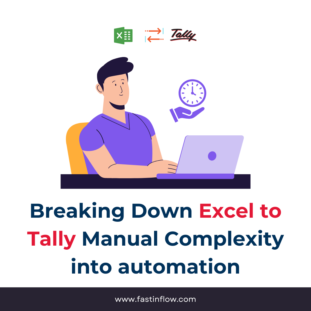 Breaking Down Excel to Tally Manual Complexity: The New Age of Automation