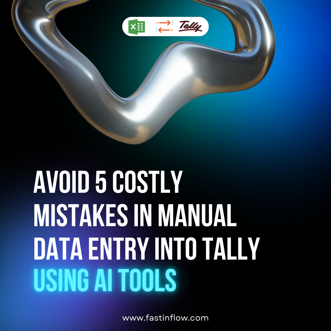 How can you avoid 5 costly mistakes in manual data entry into Tally using AI tools?